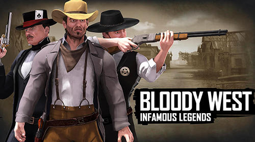 Bloody west: Infamous legends